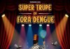 Espetáculo “Super Trupe em: Fora Dengue” será apresentado em nova data em Nova Santa Rosa