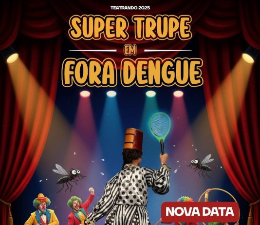 Espetáculo “Super Trupe em: Fora Dengue” será apresentado em nova data em Nova Santa Rosa