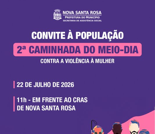 Nova Santa Rosa realizará a 2ª Caminhada do Meio-Dia em mobilização pelo fim da violência contra a mulher